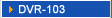 DVR-103