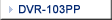 DVR-103PP